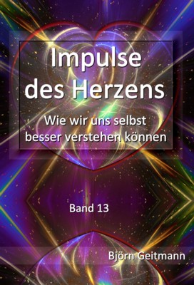 Impulse des Herzens - Wie wir uns selbst besser verstehen knnen (Band 13) von Bjrn Geitmann