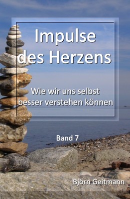 Impulse des Herzens - Wie wir uns selbst besser verstehen knnen (Band 7) von Bjrn Geitmann