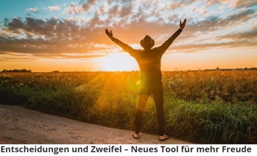 Entscheidungen und Zweifel  Neues Tool fr Entscheidungen mit mehr Freude